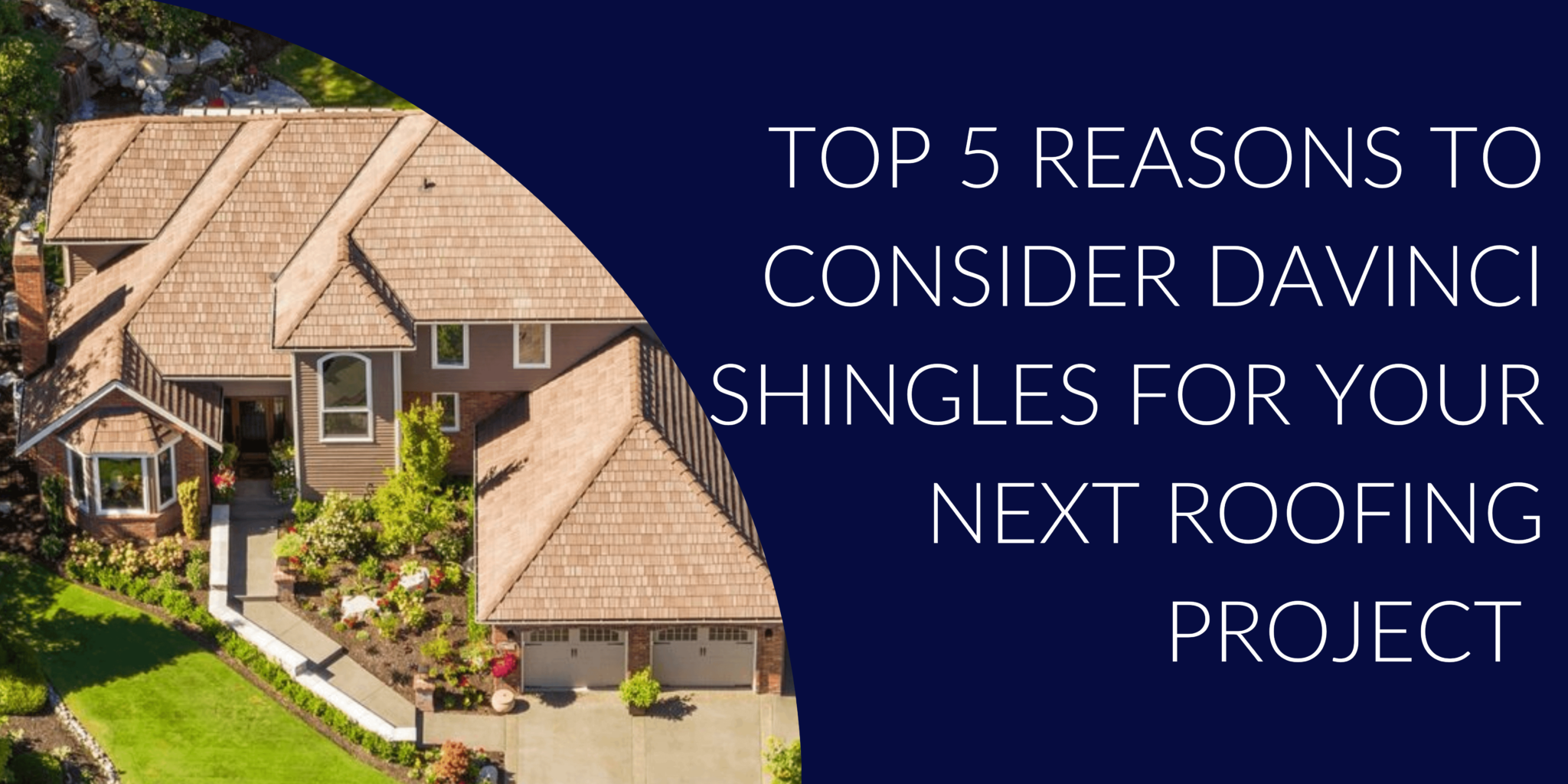 Top 5 Reasons to Consider DaVinci Shingles for Your Roof